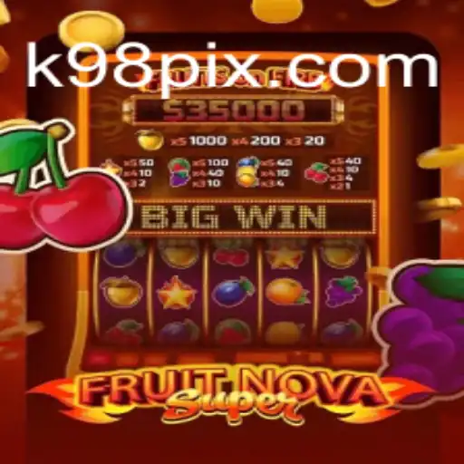 Descubra as Emoções de FruitNovaSuper: O Novo Sucesso da K98.Game